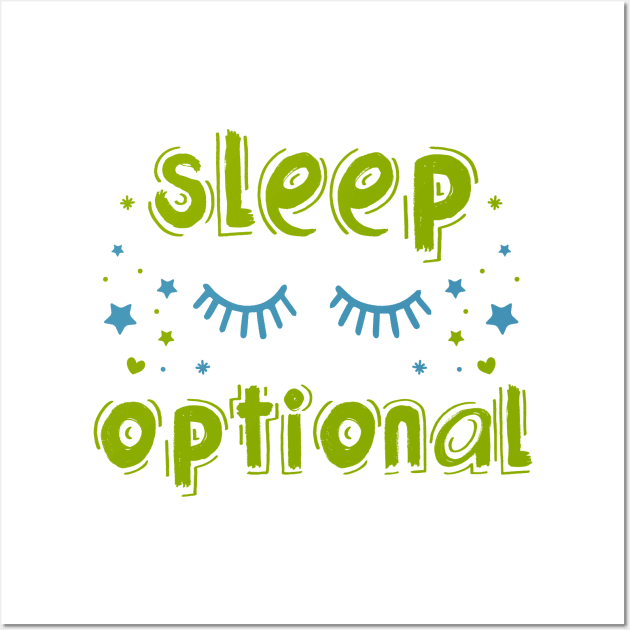 For Babies, Sleep Is Optional Wall Art by jslbdesigns